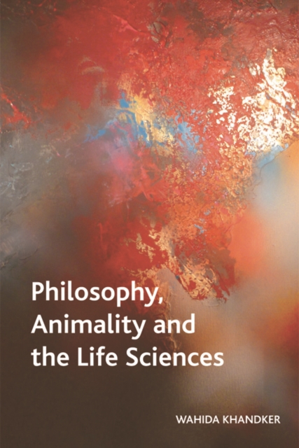 Philosophy, Animality and the Life Sciences, Hardback Book