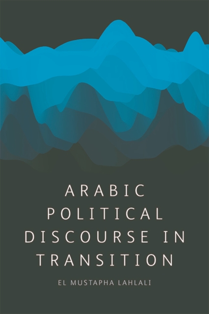 Arabic Political Discourse in Transition, PDF eBook