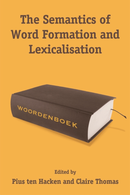 The Semantics of Word Formation and Lexicalization, Hardback Book