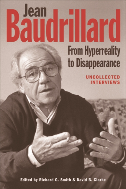 Jean Baudrillard: From Hyperreality to Disappearance : Uncollected Interviews, EPUB eBook