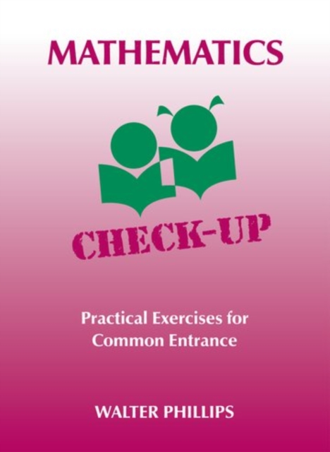 Mathematics Check-Up - Practical Exercises for Common Entrance, Spiral bound Book