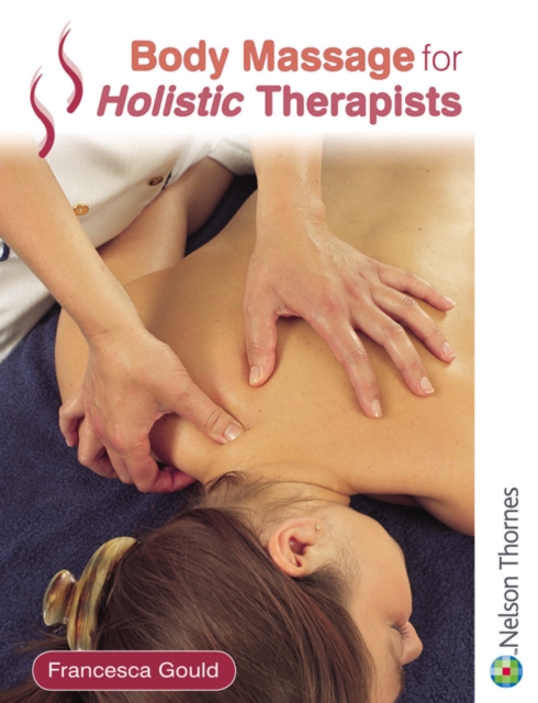 Body Massage for Holistic Therapists, Paperback Book