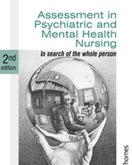Assessment in Psychiatric and Mental Health Nursing : In Search of the Whole Person, Paperback / softback Book