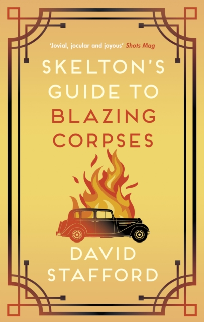 Skelton's Guide to Blazing Corpses : The sharp-witted historical whodunnit, Paperback / softback Book
