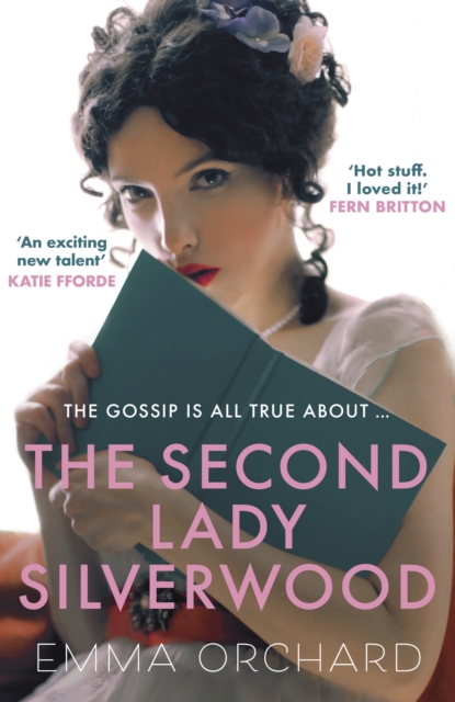 The Second Lady Silverwood : ‘If you’re girding your loins for Bridgerton, you may want to indulge in this Regency romp’ – The Times, Paperback / softback Book