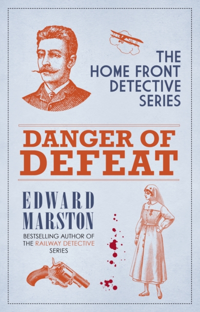 Danger of Defeat : The compelling WWI murder mystery series, Paperback / softback Book