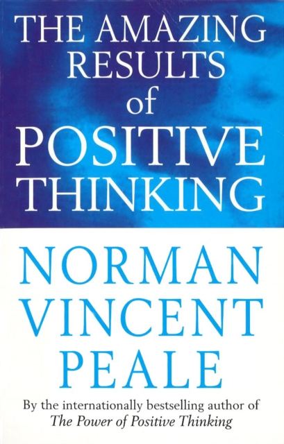 The Amazing Results Of Positive Thinking, Paperback / softback Book