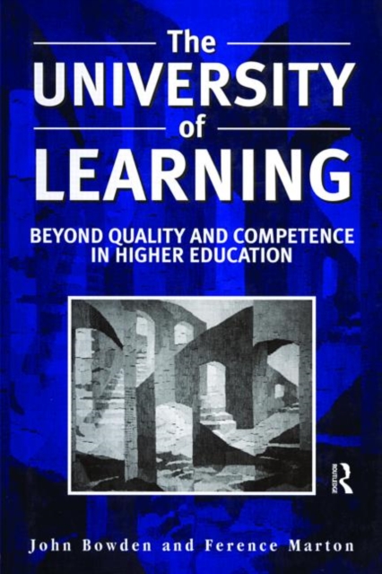 The University of Learning : Beyond Quality and Competence, Hardback Book