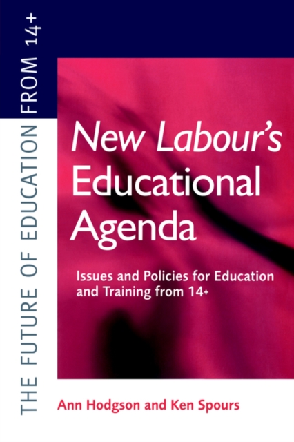 New Labour's New Educational Agenda: Issues and Policies for Education and Training at 14+, Paperback / softback Book