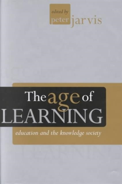 The Age of Learning : Education and the Knowledge Society, Hardback Book