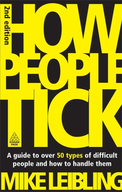 How People Tick : A Guide to Over 50 Types of Difficult People and How to Handle Them, Paperback / softback Book