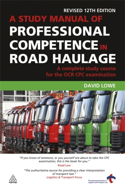 A Study Manual of Professional Competence in Road Haulage : A Complete Study Course for the OCR CPC Examination, Paperback / softback Book