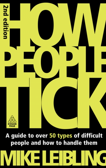 How People Tick : A Guide to Over 50 Types of Difficult People and How to Handle Them, EPUB eBook