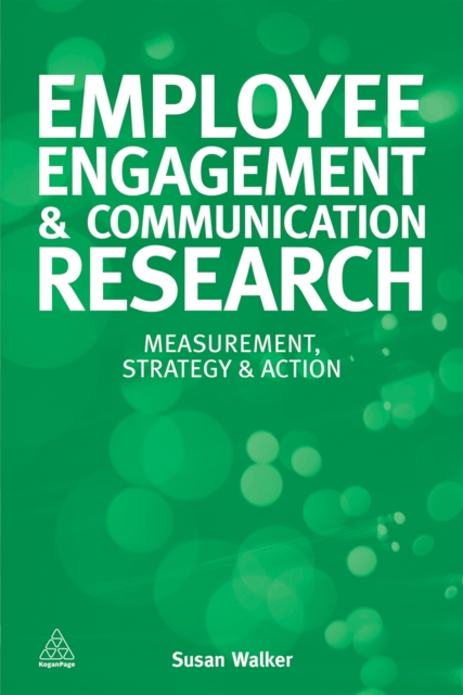 Employee Engagement and Communication Research : Measurement, Strategy and Action, EPUB eBook