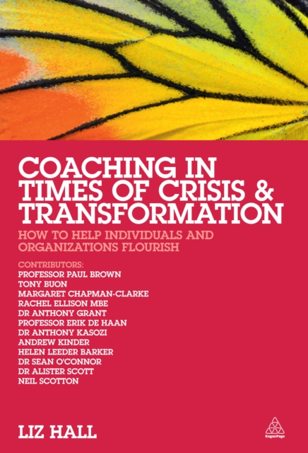 Coaching in Times of Crisis and Transformation : How to Help Individuals and Organizations Flourish, EPUB eBook