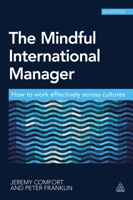 The Mindful International Manager : How to Work Effectively Across Cultures, EPUB eBook