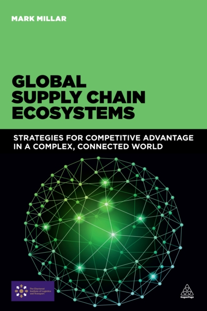 Global Supply Chain Ecosystems : Strategies for Competitive Advantage in a Complex, Connected World, EPUB eBook