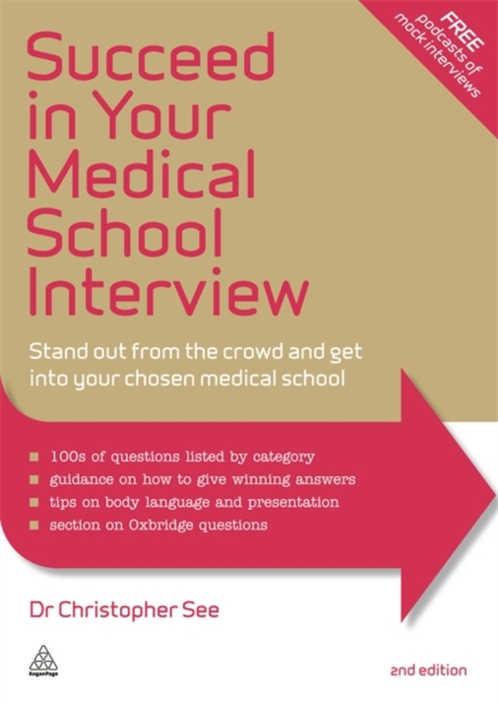 Succeed in Your Medical School Interview : Stand Out from the Crowd and Get into Your Chosen Medical School, Paperback / softback Book
