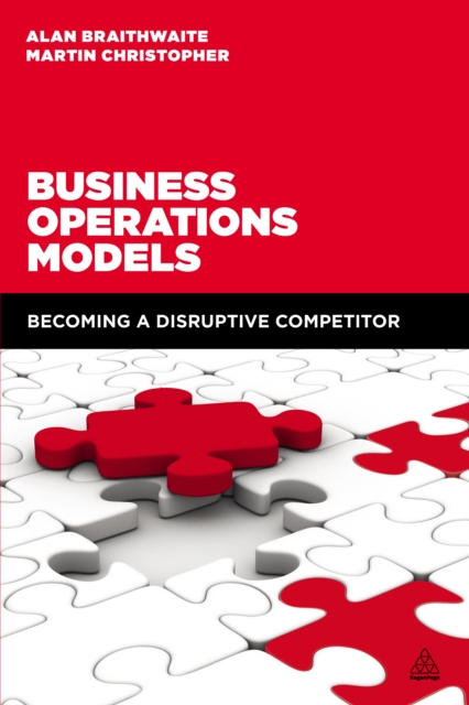 Business Operations Models : Becoming a Disruptive Competitor, EPUB eBook