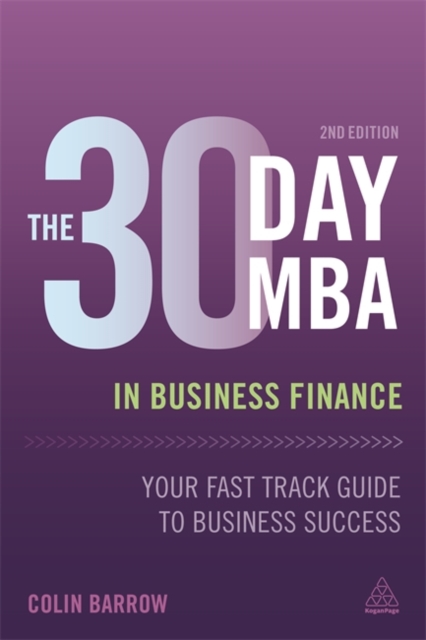 The 30 Day MBA in Business Finance : Your Fast Track Guide to Business Success, Paperback / softback Book