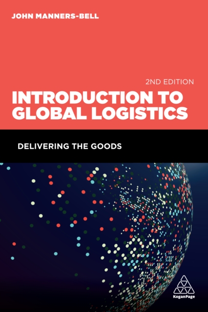 Introduction to Global Logistics : Delivering the Goods, EPUB eBook