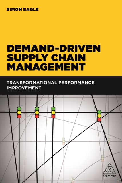 Demand-Driven Supply Chain Management : Transformational Performance Improvement, EPUB eBook