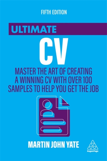 Ultimate CV : Master the Art of Creating a Winning CV with Over 100 Samples to Help You Get the Job, Paperback / softback Book