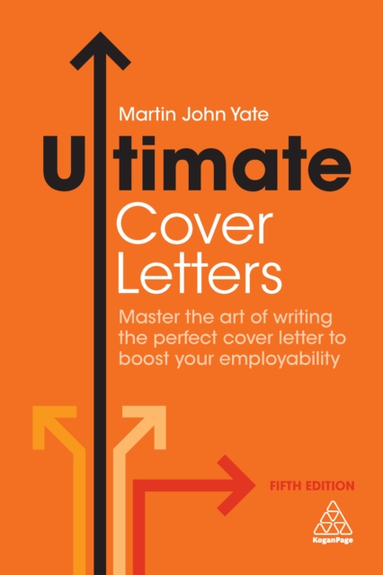 Ultimate Cover Letters : Master the Art of Writing the Perfect Cover Letter to Boost Your Employability, EPUB eBook