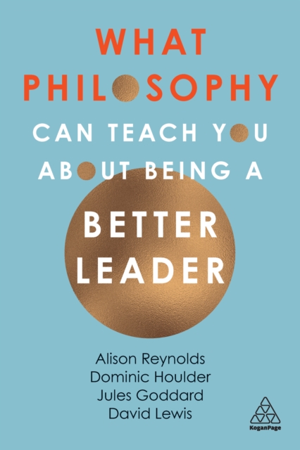 What Philosophy Can Teach You About Being a Better Leader, EPUB eBook