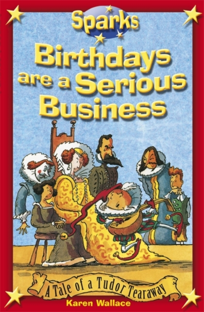 Tudor Tearaway:Birthdays are a Serious Business, Paperback Book