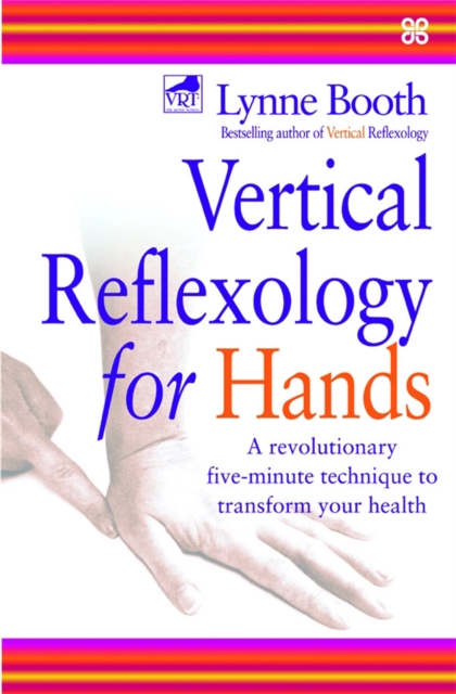 Vertical Reflexology For Hands : A revolutionary five-minute technique to transform your health, Paperback / softback Book