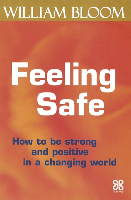 Feeling Safe : How to be strong and positive in a changing world, Paperback / softback Book
