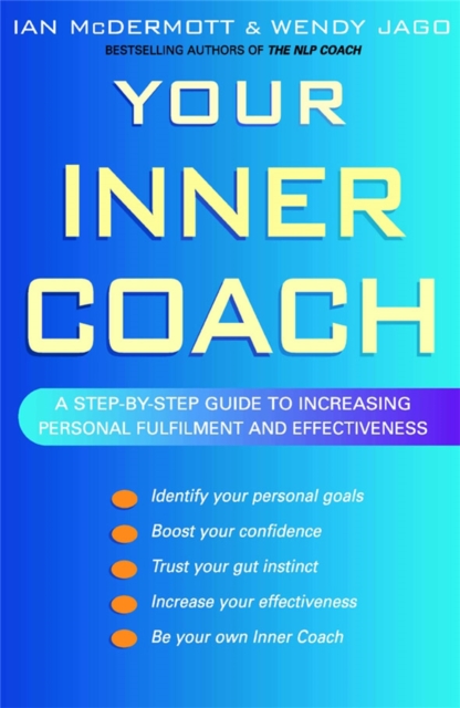 Your Inner Coach : A step-by-step guide to increasing personal fulfilment and effectiveness, Paperback / softback Book