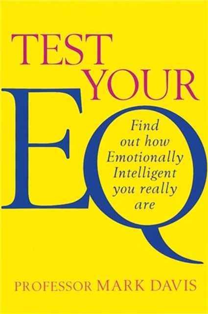 Test Your EQ : Find out how emotionally intelligent you really are, Paperback / softback Book