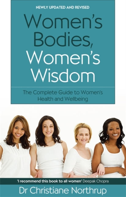 Women's Bodies, Women's Wisdom : The Complete Guide To Women's Health And Wellbeing, Paperback / softback Book