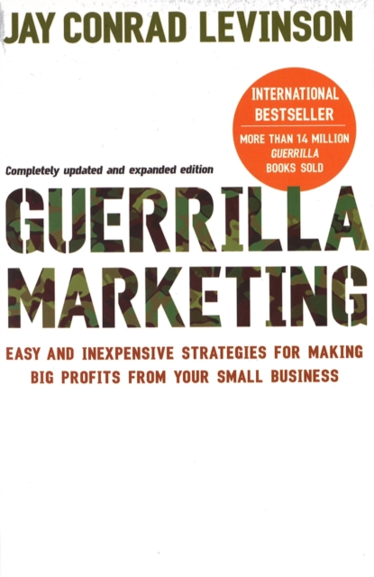 Guerrilla Marketing : Cutting-edge strategies for the 21st century, Paperback / softback Book