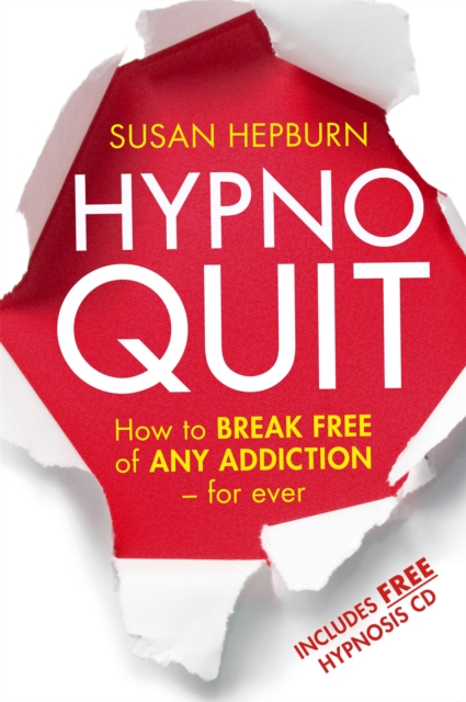Hypnoquit : How to break free of any addiction - for ever, Paperback / softback Book