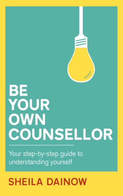 Be Your Own Counsellor : A step-by-step guide to understanding yourself better, Paperback / softback Book