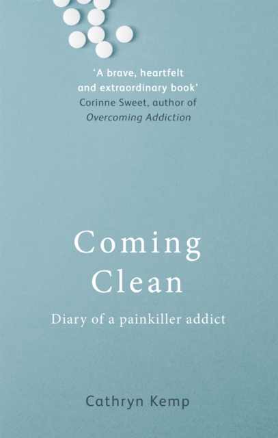 Coming Clean : Diary of a Painkiller Addict, Paperback / softback Book