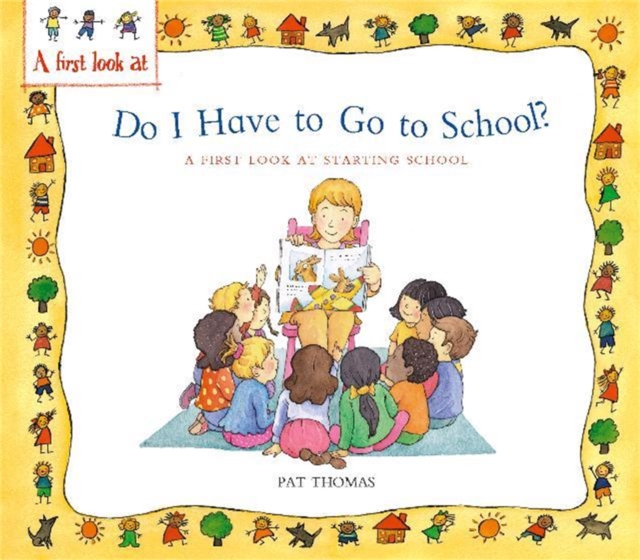 A First Look At: Starting School: Do I Have to Go to School?, Paperback / softback Book