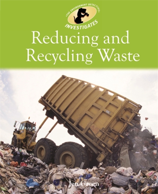 Environment Detective Investigates: Reducing and Recycling Waste, Paperback Book
