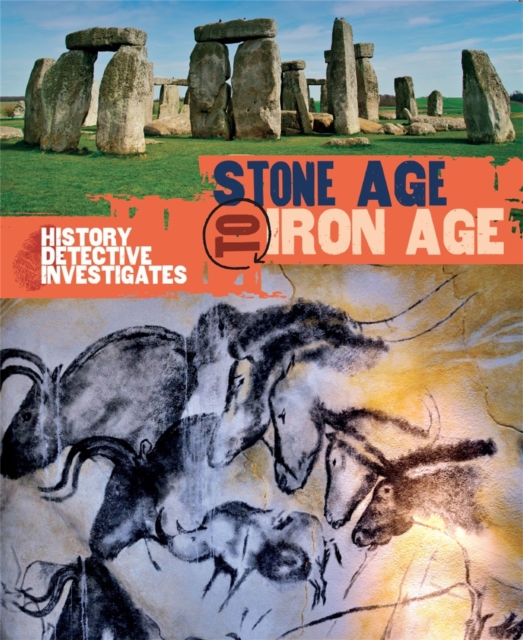 The History Detective Investigates: Stone Age to Iron Age, Paperback / softback Book
