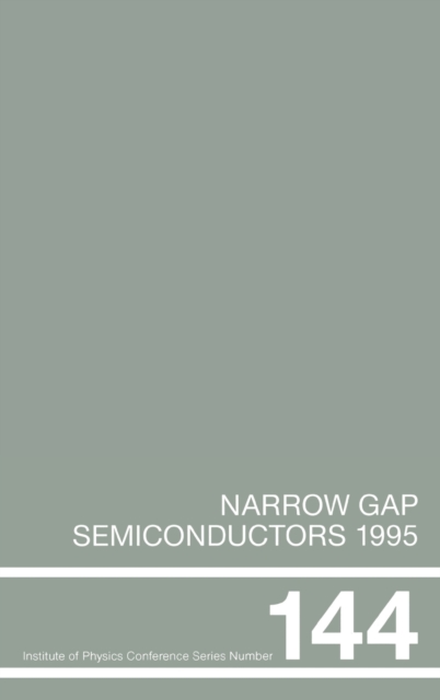 Narrow Gap Semiconductors 1995 : Proceedings of the Seventh International Conference on Narrow Gap Semiconductors, Santa Fe, New Mexico, 8-12 January 1995, Hardback Book