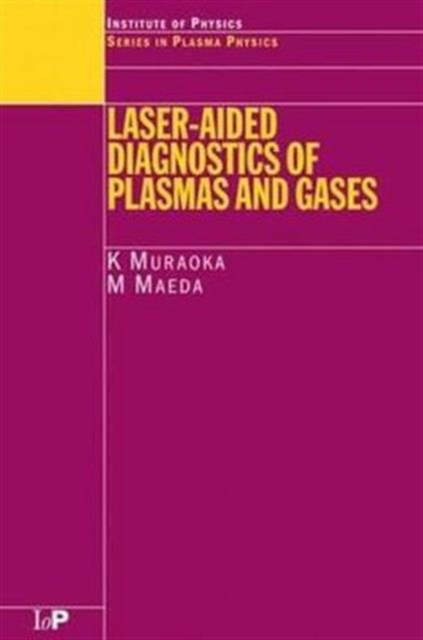 Laser-Aided Diagnostics of Plasmas and Gases, Hardback Book