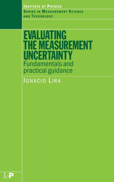 Evaluating the Measurement Uncertainty : Fundamentals and Practical Guidance, Hardback Book