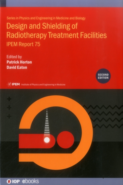 Design and Shielding of Radiotherapy Treatment Facilities, Hardback Book