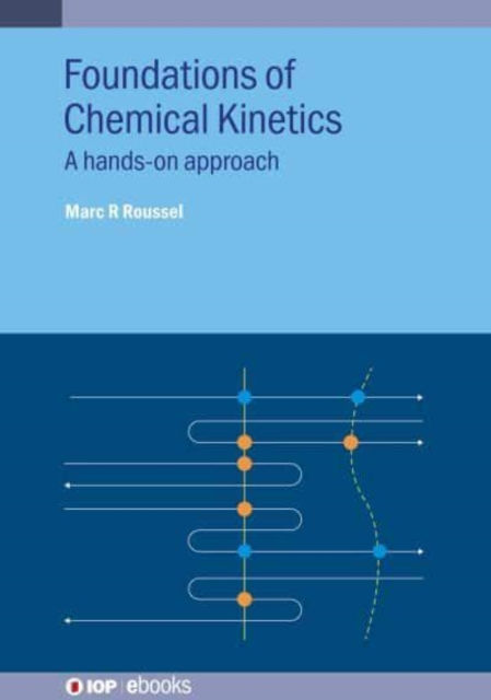Foundations of Chemical Kinetics : A hands-on approach, Hardback Book