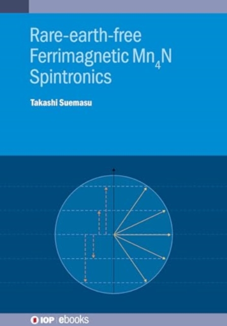 Rare-earth-free Ferrimagnetic  Mn4N Spintronics, Hardback Book