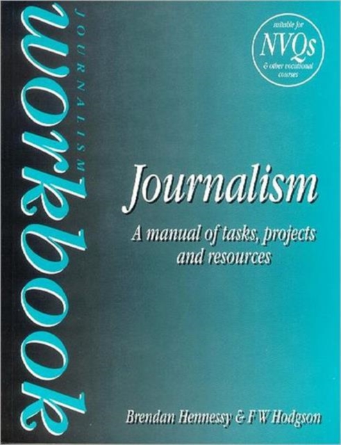 Journalism Workbook : A Manual of Tasks, Projects and Resources, Paperback / softback Book