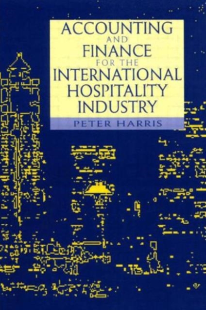 Accounting and Finance for the International Hospitality Industry, Paperback / softback Book